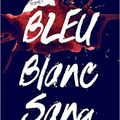  Bleu Blanc Sang : Tome 1, de Bertrand Puard