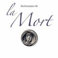 Eloge de la mort - Dictionnaire de la Mort