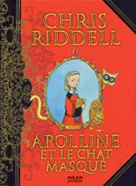 Apolline et le chat masqué - Chris Riddell