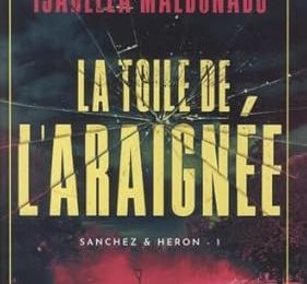 La toile de l'araignée, Isabella Maldonado/Jeffery Deaver [Sanchez & Heron #1]
