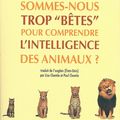 Sommes-nous trop "bêtes" pour comprendre l'intelligence des animaux ? (Frans De Waal)