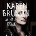 Karen Brunon : la fille idéale (enfin) en pleine lumière!!