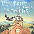 L'ENFANT QUI TUAIT LE TEMPS, de Pierre Magnan