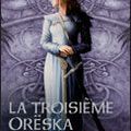 Le royaume de Tobin tome 5, La troisième Orëska