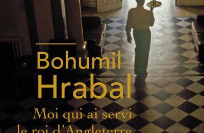 HRABAL Bohumil / Moi qui ai servi le roi d'Angleterre.