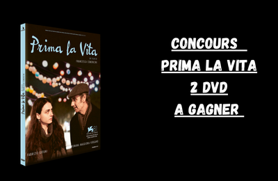 CONCOURS PRIMA LA VITA - 2 DVD A GAGNER
