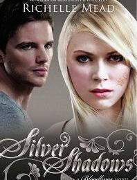 Silver Shadows, Richelle Mead (Bloodlines tome 5)