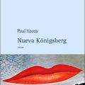 Paul Vacca, Nueva Königsberg, lu par Daniel