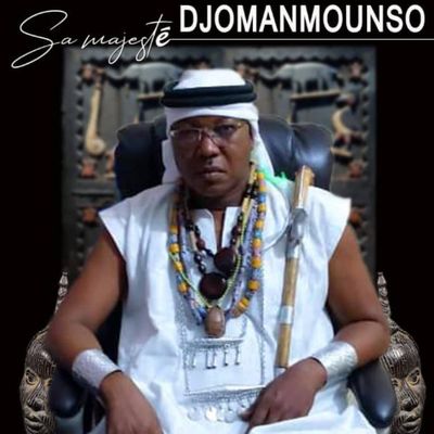 Sa Majesté DJOMANMONSO