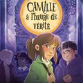 Les plieurs de temps : Camille à l'heure de vérité