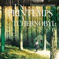 Un printemps à Tchernobyl - Emmanuel Lepage