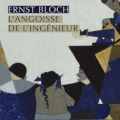 A PARAITRE ! L'ANGOISSE DE L'INGENIEUR / ERNST BLOCH (1885-1977) / EDTIONS ALLIA