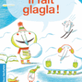 Il fait glagla - Christian Lamblin - ( illustrations ) Aurélien Débat - Nathan