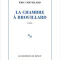 LIVRE : La Chambre à Brouillard d'Eric Chevillard - 2023