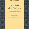 Abu ‘I-Tayyib Ahmad Ibn El-Husayn El-Mutanabbi, le héros arabe de la poésie