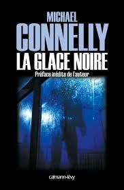 La glace noire de Michael Connelly