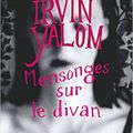 IRVING YALOM/MENSONGES SUR LE DIVAN