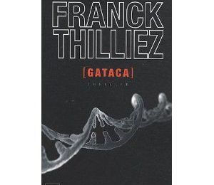 ~ [Gataca] - Franck Thilliez