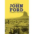 John Ford: tout savoir sur la vie et l'oeuvre du grand  cinéaste de L'Ouest américain