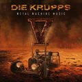 DIE KRUPPS "V - Metal Machine Music" (Review In French) + Official Video "Battle Extreme" + European Tour Dates (Paris-15 sept)