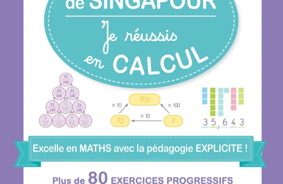 Maths de Singapour : Je réussis en calcul CM2