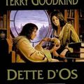 Dette d'os, L'Epée de vérite tome 0, Terry Goodking