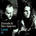 Daniela & Ben Spector – Love Is