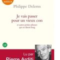 {Je vais passer pour un vieux con} de Philippe Delerm, lu par Pierre Arditi