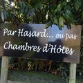 Chambres d'hôtes Par Hasard ... ou Pas