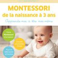 Montessori de la naissance à 3 ans [lecture]