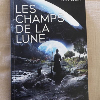 Les champs de la lune - Catherine Dufour