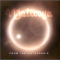 Maitreya - From the Mothership, un album à découvrir