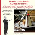 La sauce était presque parfaite (80 recettes d'après Alfred Hitchcock)