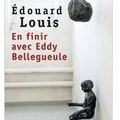 ~ En finir avec Eddy Bellegueule, Edouard Louis