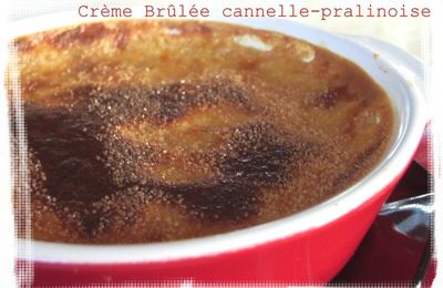 Crème brûlée cannelle-pralinoise
