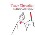 "La dame à la Licorne" de Tracy Chevalier * * * * (Ed. Petit Quai Voltaire ; 2015. Première édition 2003)