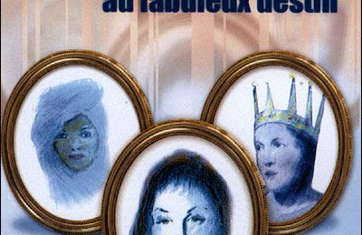 Trois femmes au fabuleux destin