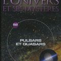 L'Univers et ses mystères: Pulsars et Quasars