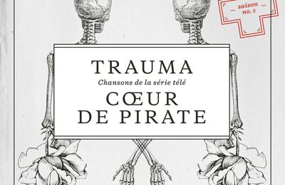 J'ai craqué pour Trauma, l'album de reprises envoutantes de Coeur de Pirate!!