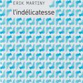 "L'Indélicatesse" d'Erik Martiny