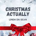 Linda Da Silva "Christmas actually" et "PS: Christmas I love you"