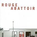 Rouge abattoir - Gilda Piersanti