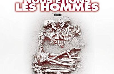 Nous étions les hommes, de Gilles Legardinier