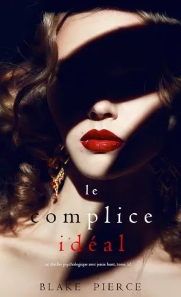 Le complice idéal - de Blake Pierce