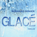 Glacé, Bernard Minier