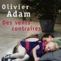 Des vents contraires, Olivier Adam