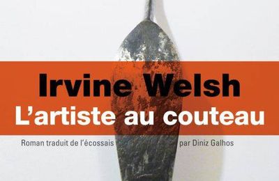 WELSH Irving / L'Artiste au couteau.