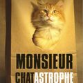 "Monsieur Chatastrophe" par Chris PASCOE