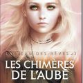 La peau des rêves, tome 3: Les Chimères de l’Aube - Charlotte Bousquet