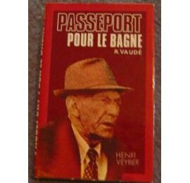 Figures du bagne - Raymond Vaudé... Le Français libre réhabilité.